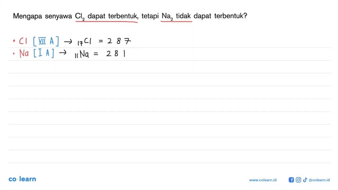 Mengapa senyawa Cl2 dapat terbentuk, tetapi Na2 tidak dapat