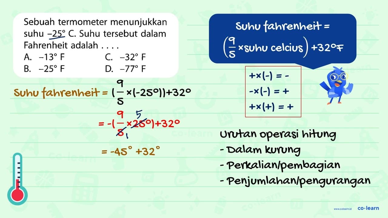 Sebuah termometer menunjukkan suhu -25 C. Suhu tersebut