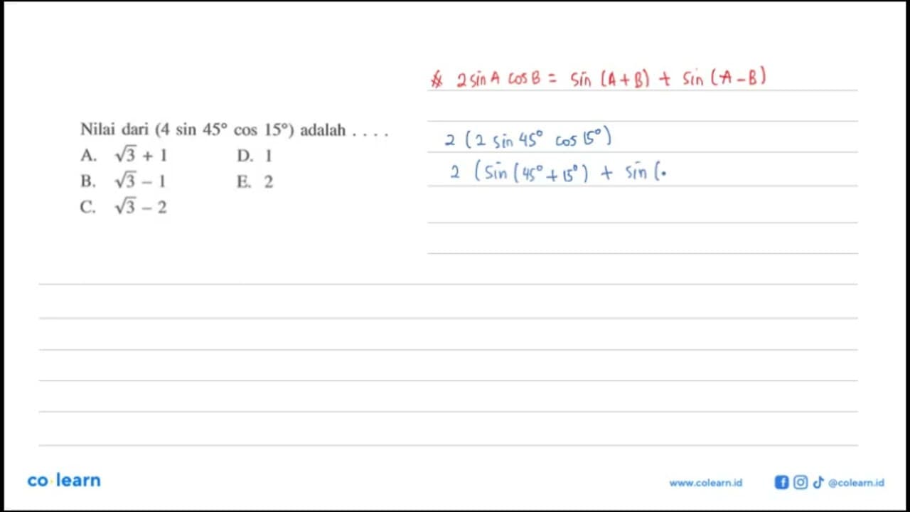 Nilai dari (4 sin 45 cos 15) adalah . . . .