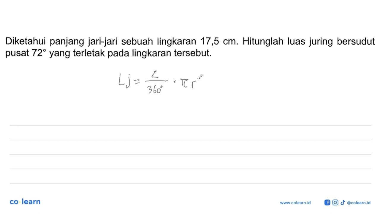 Diketahui panjang jari-jari sebuah lingkaran 17,5 cm.