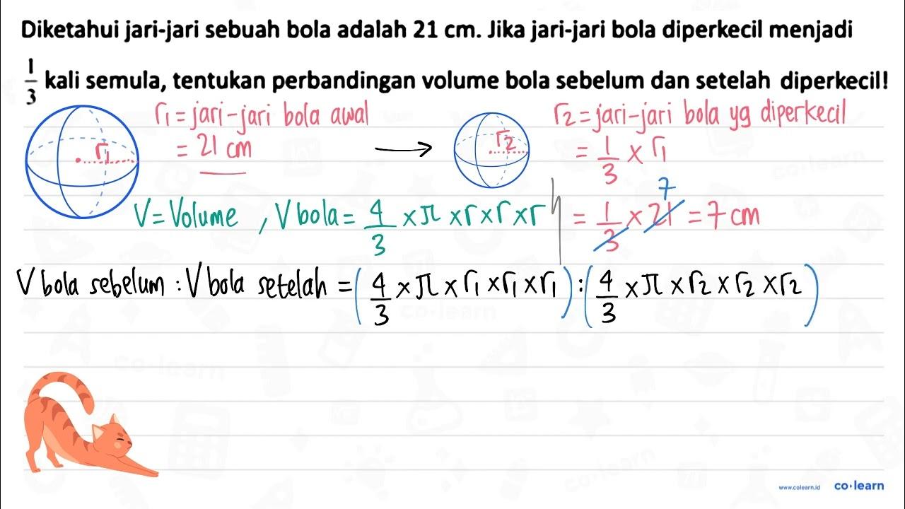 Diketahui jari-jari sebuah bola adalah 21 cm . Jika