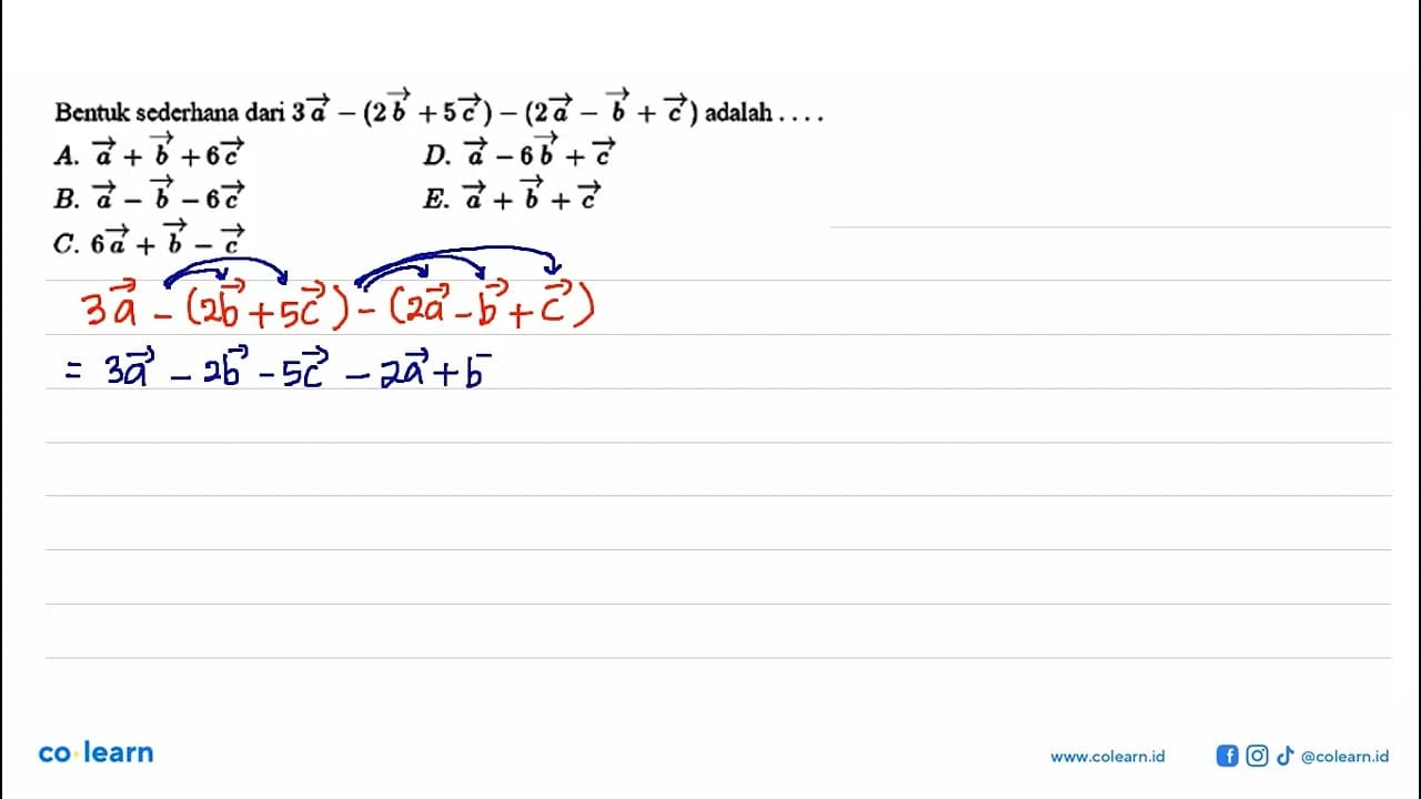 Bentuk sederhana dari 3 vektor a-(2 vektor b+5 vektor c)-(2