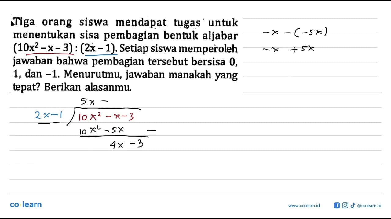 Tiga orang siswa mendapat tugas untuk menentukan sisa