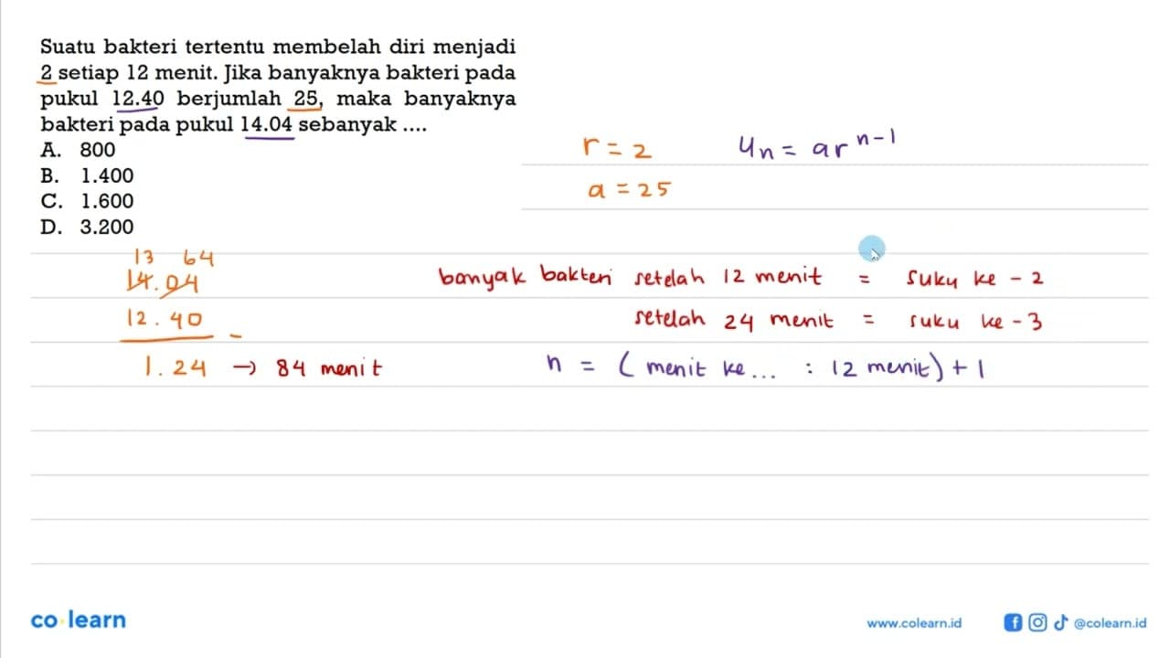 Suatu bakteri tertentu membelah diri menjadi 2 setiap 12