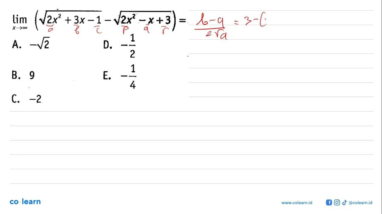 limit x->tak hingga (akar(2x^2+3x-1)-akar(2x^2-x+3))=