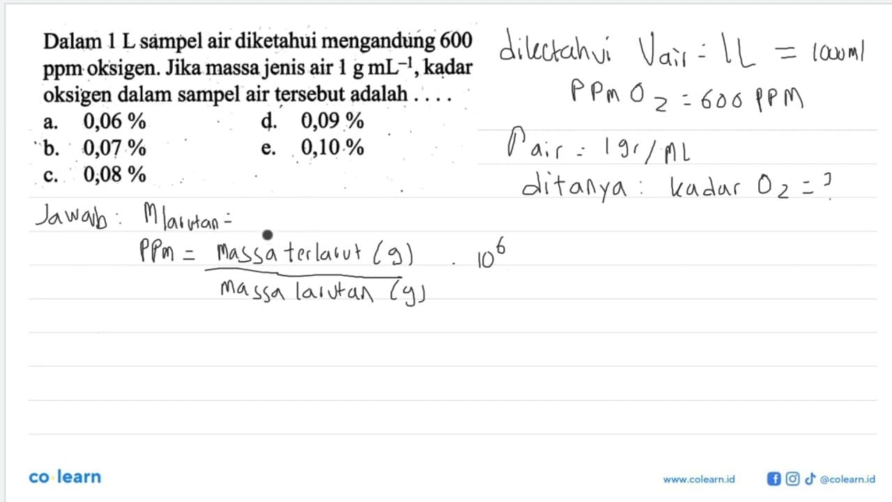 Dalam 1 L sampel air diketahui mengandung 600 ppm oksigen.