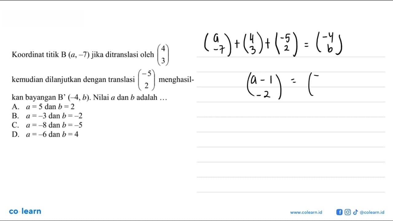 Koordinat titik B (a,-7) jika ditranslasi oleh (4 3)