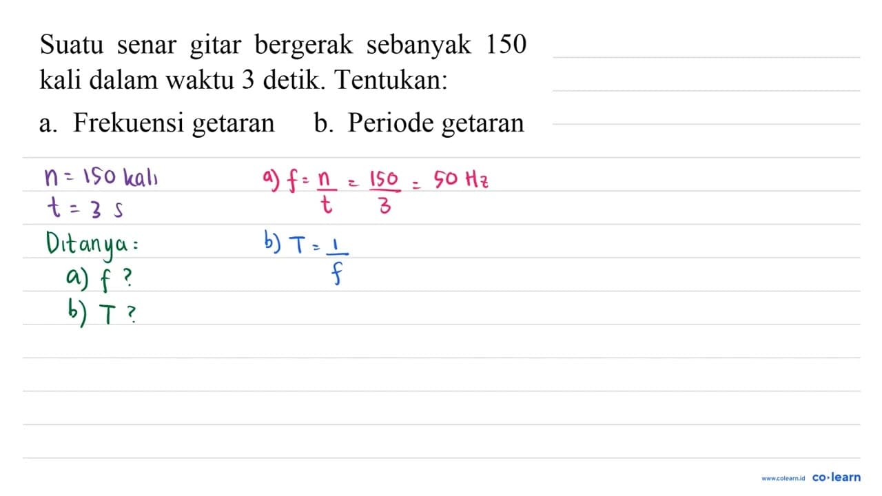 Suatu senar gitar bergerak sebanyak 150 kali dalam waktu 3