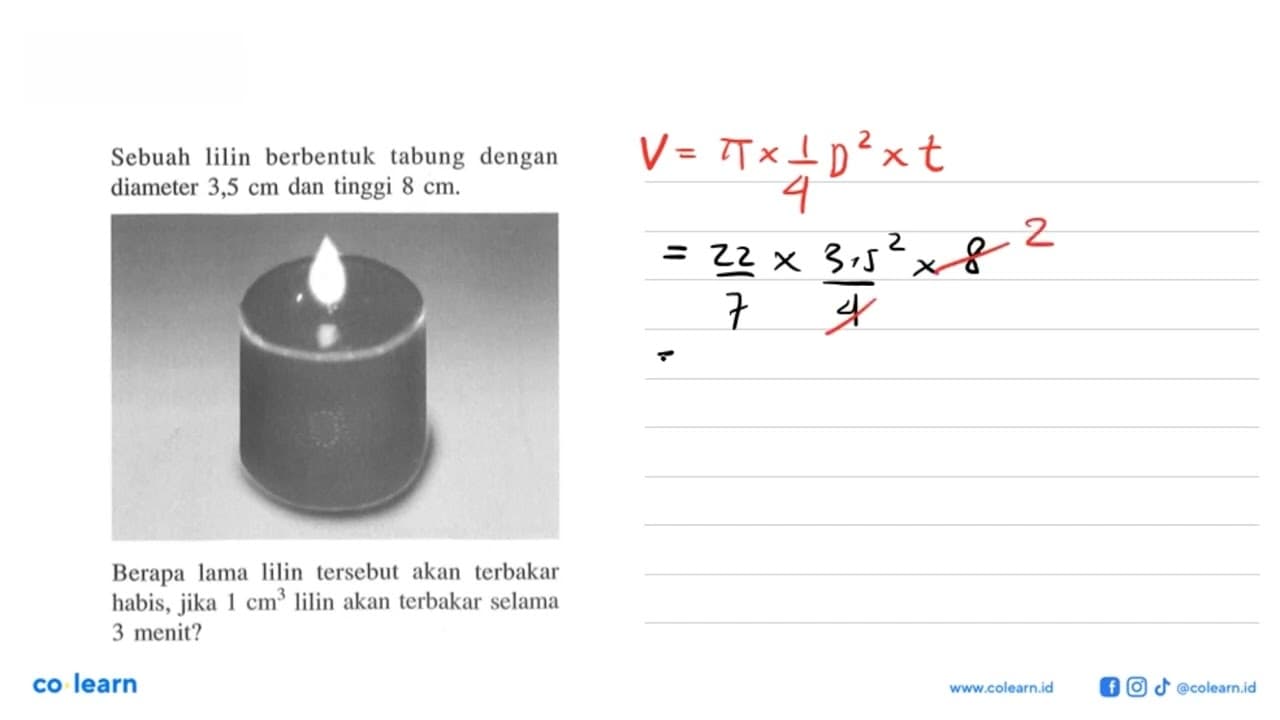 Sebuah lilin berbentuk tabung dengan diameter 3,5 cm dan