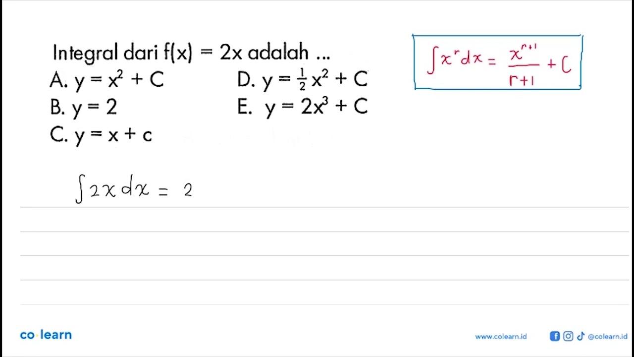 Integral dari f(x)=2x adalah ...