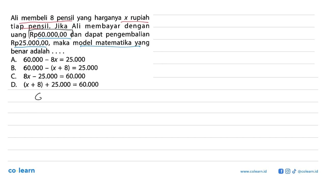 Ali membeli 8 pensil yang harganya x rupiah tiap pensil.