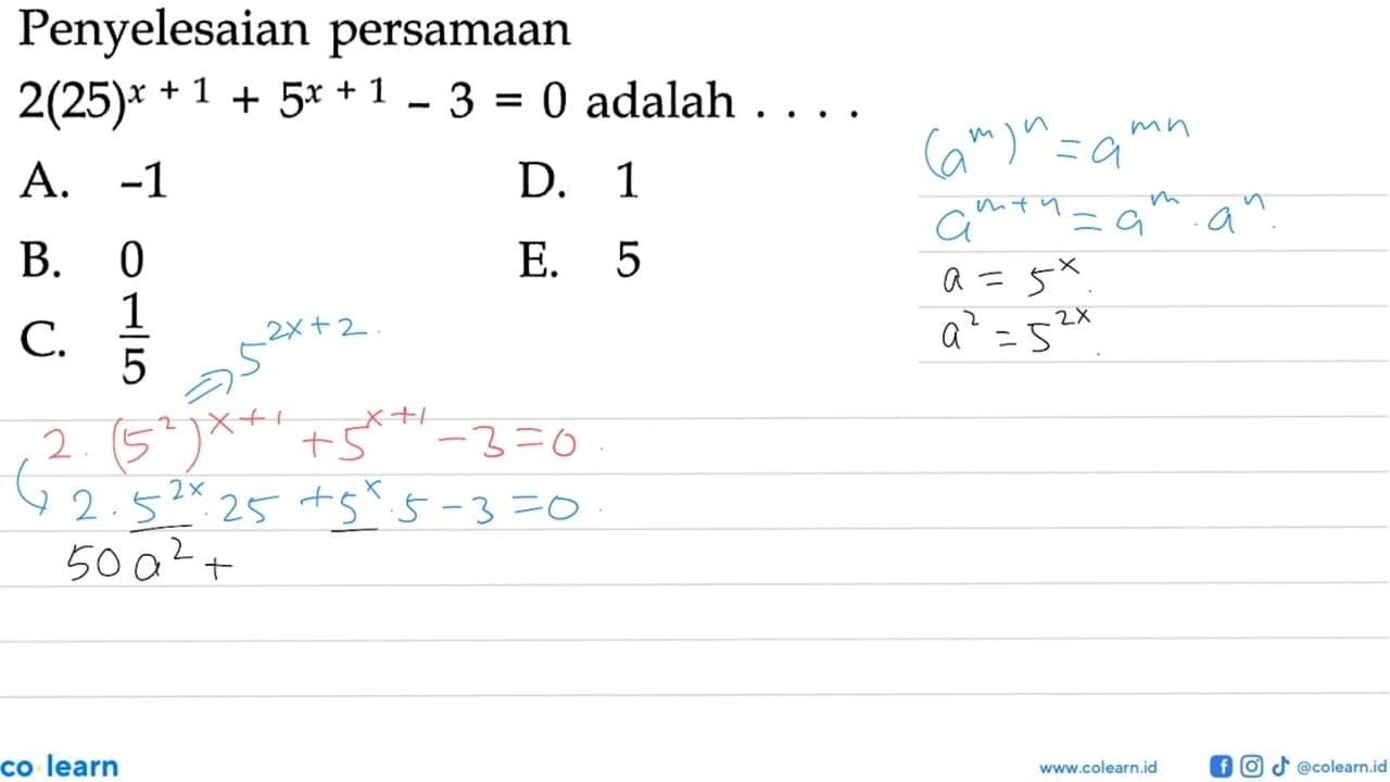 Penyelesaian persamaan 2(25)^(x+1) + 5^(x + 1) - 3 = 0