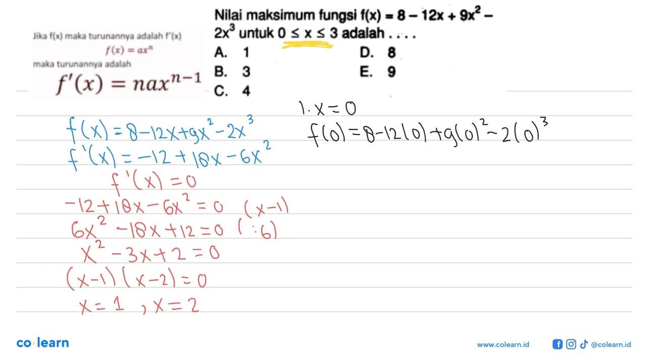 Nilai maksimum fungsi f(x)=8-12x+9x^2-2x^3 untuk 0<=x<=3