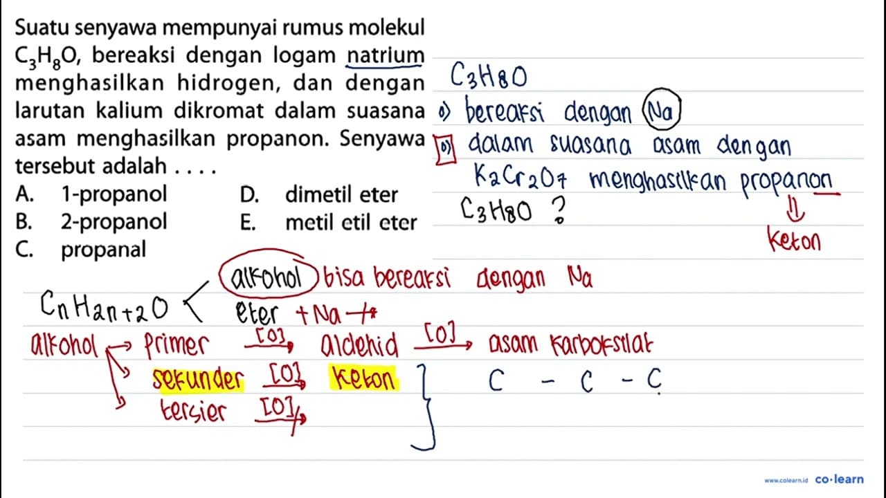 Suatu senyawa mempunyai rumus molekul C3H8O, bereaksi