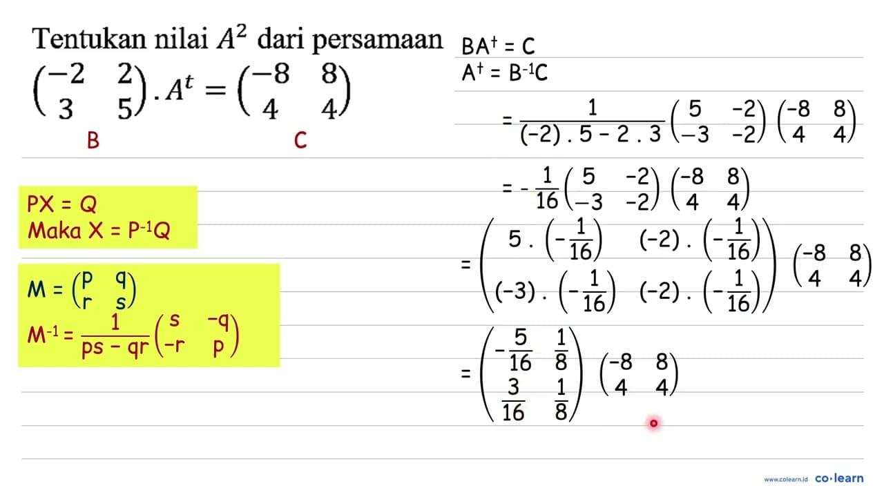 Tentukan nilai A^2 dari persamaan (-2 2 3 5) . A^t=(-8 8 4