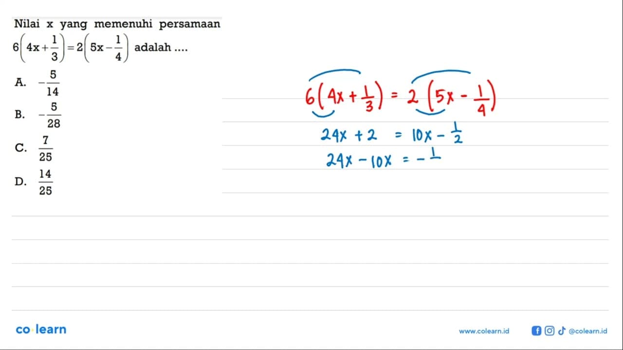 Nilai x yang memenuhi persamaan 6(4x+1/3)=2(5x-1/4) adalah