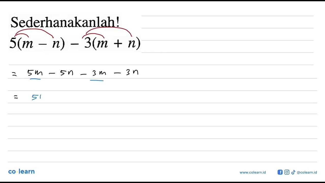 Sederhanakanlah! 5(m - n) - 3(m +n)