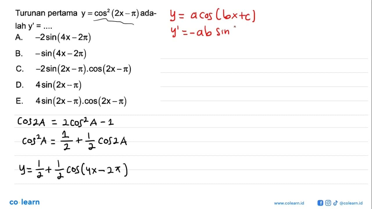 Turunan pertama y = cos^2(2x - pi)ada- lah y' =..