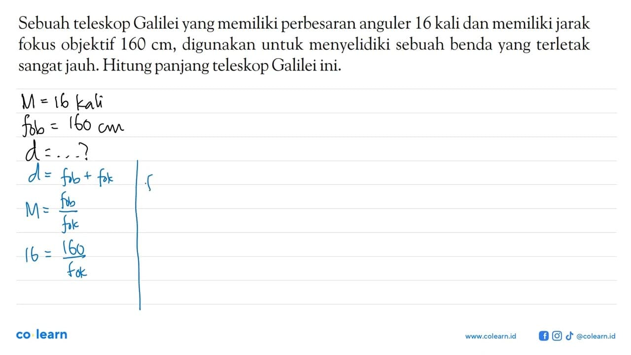 Sebuah teleskop Galilei yang memiliki perbesaran anguler 16