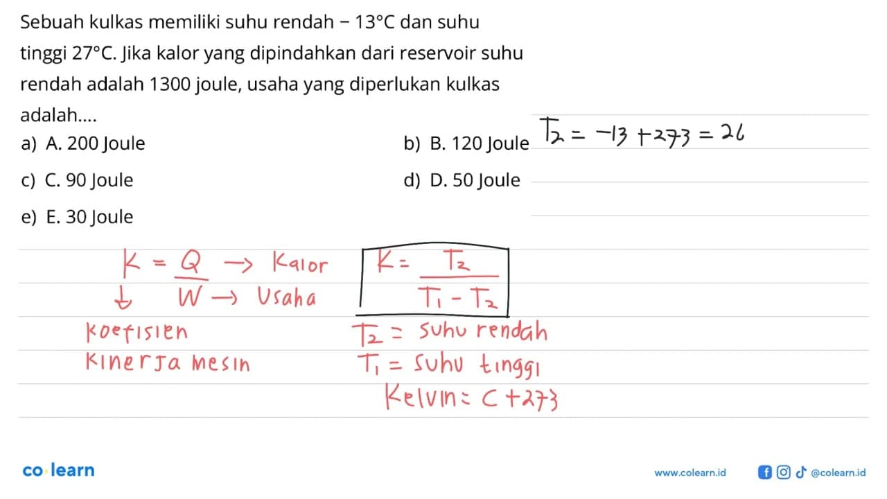 Sebuah kulkas memiliki suhu rendah -13 C dan suhu tinggi 27
