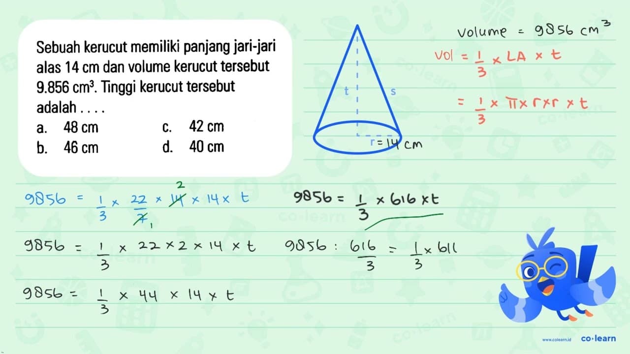 Sebuah kerucut memiliki panjang jari-jari alas 14 cm dan