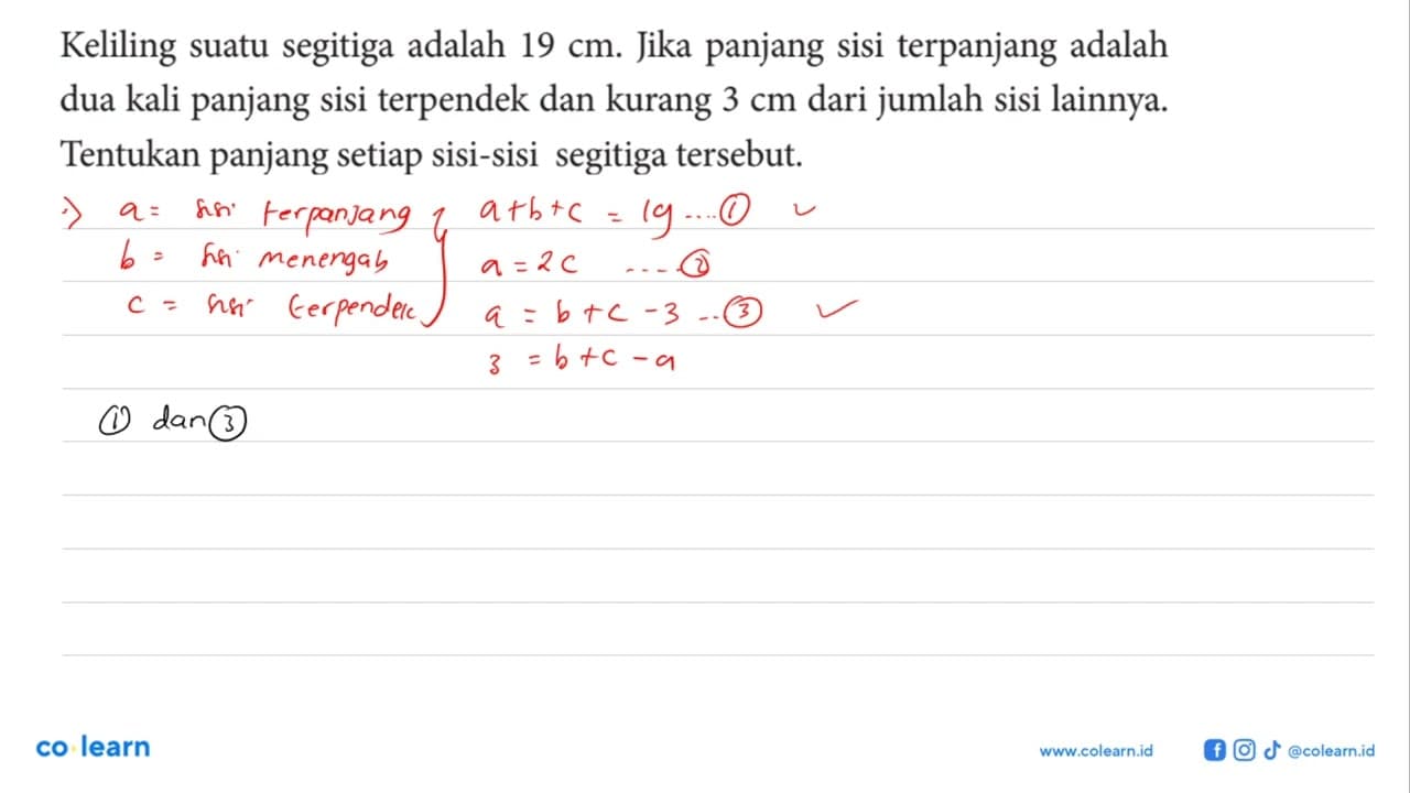 Keliling suatu segitiga adalah 19 cm. Jika panjang sisi