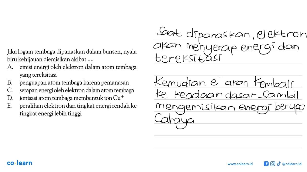 Jika logam tembaga dipanaskan dalam bunsen, nyala biru