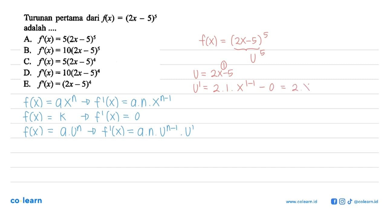 Turunan pertama dari f(x)=(2x-5)^5 adalah ....