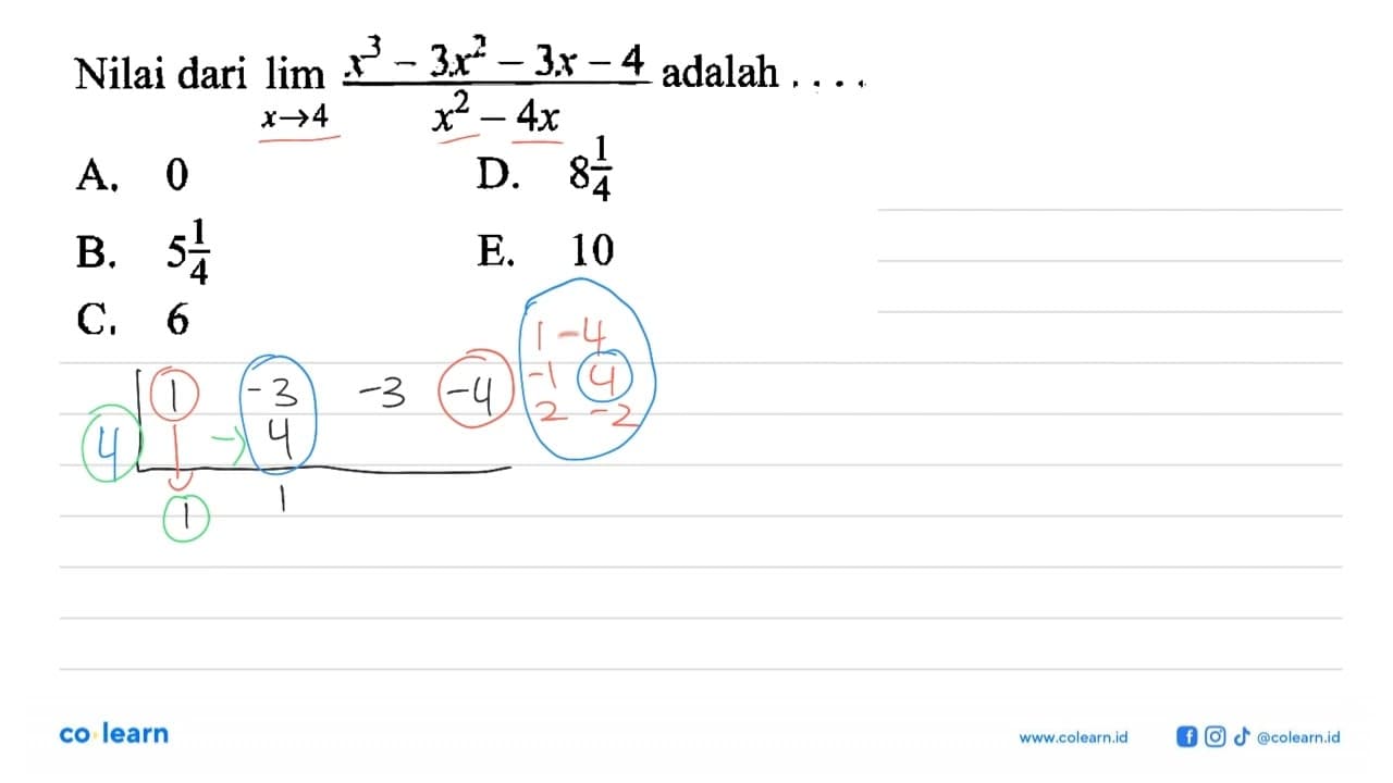 Nilai dari lim x->4 (x^3-3x^2-3x-4)/(x^2-4x) adalah ....