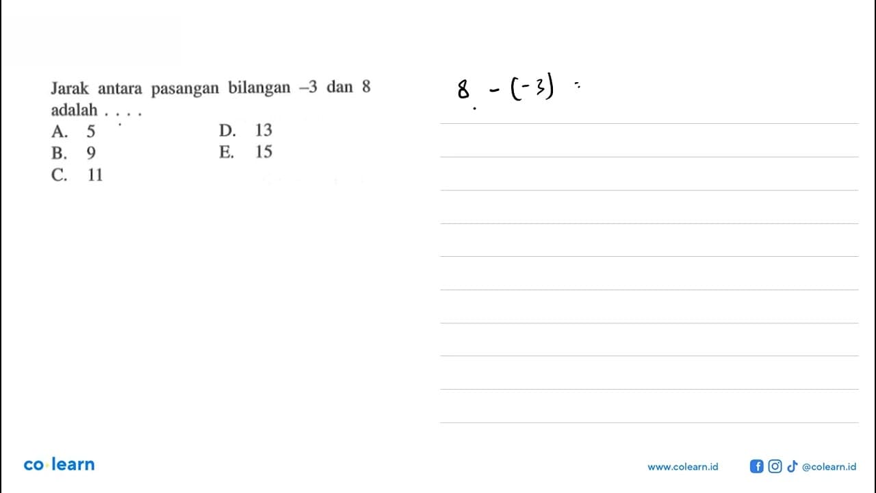 Jarak antara pasangan bilangan -3 dan 8 adalah ...