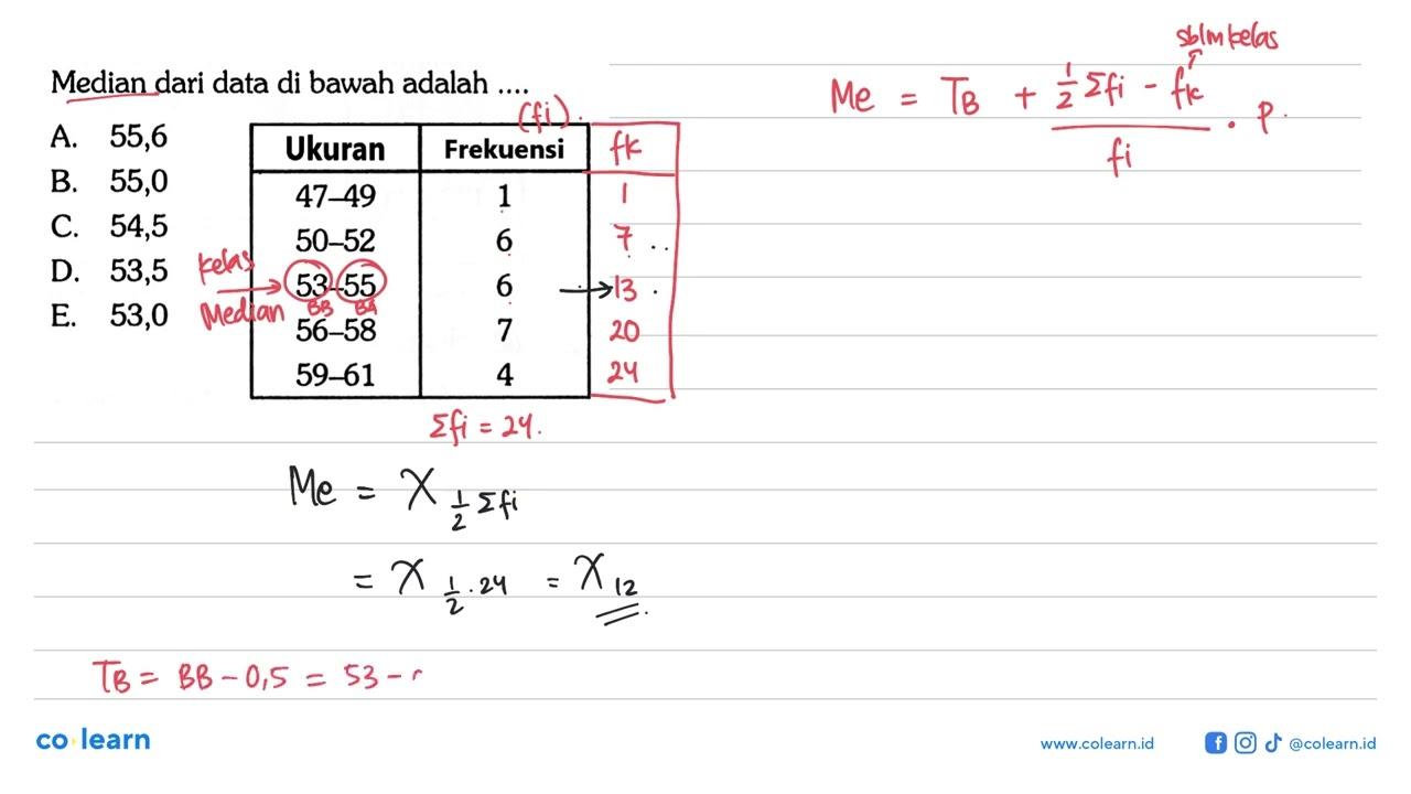 Median dari data di bawah adalah Ukuran Frekuensi 47 - 49 1