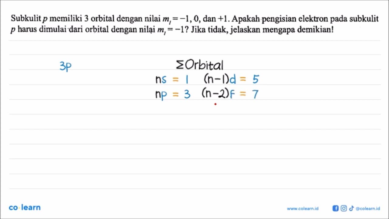 Subkulit p memiliki 3 orbital dengan nilai ml = -1, 0, dan