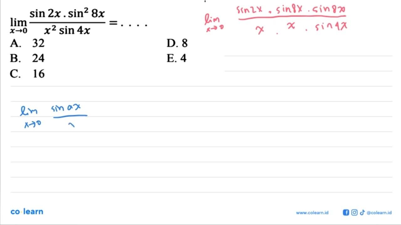 lim x->0 (sin 2x.sin^2 8x)/(x^2 sin 4x)= . . . .