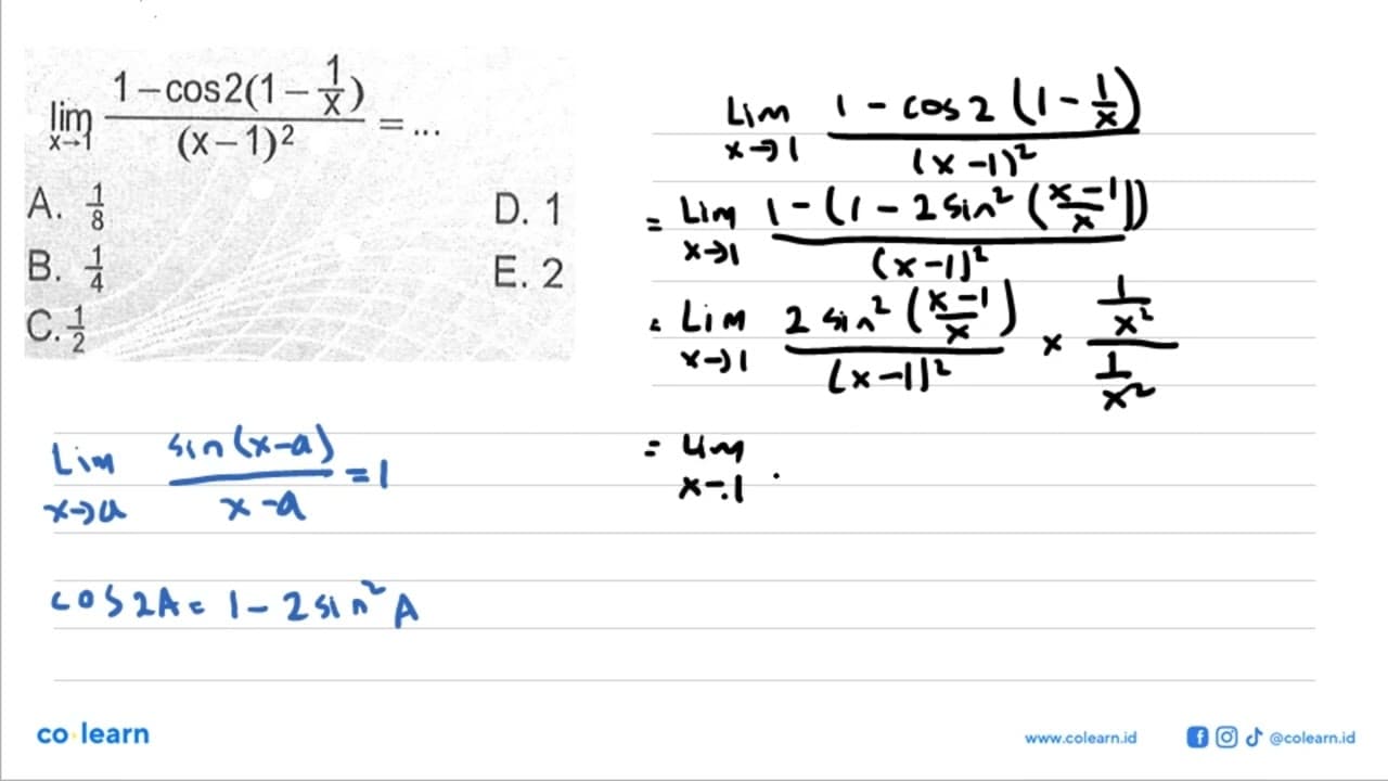lim x->1 (1-cos2(1-1/x))/((x-1)^2) = ...