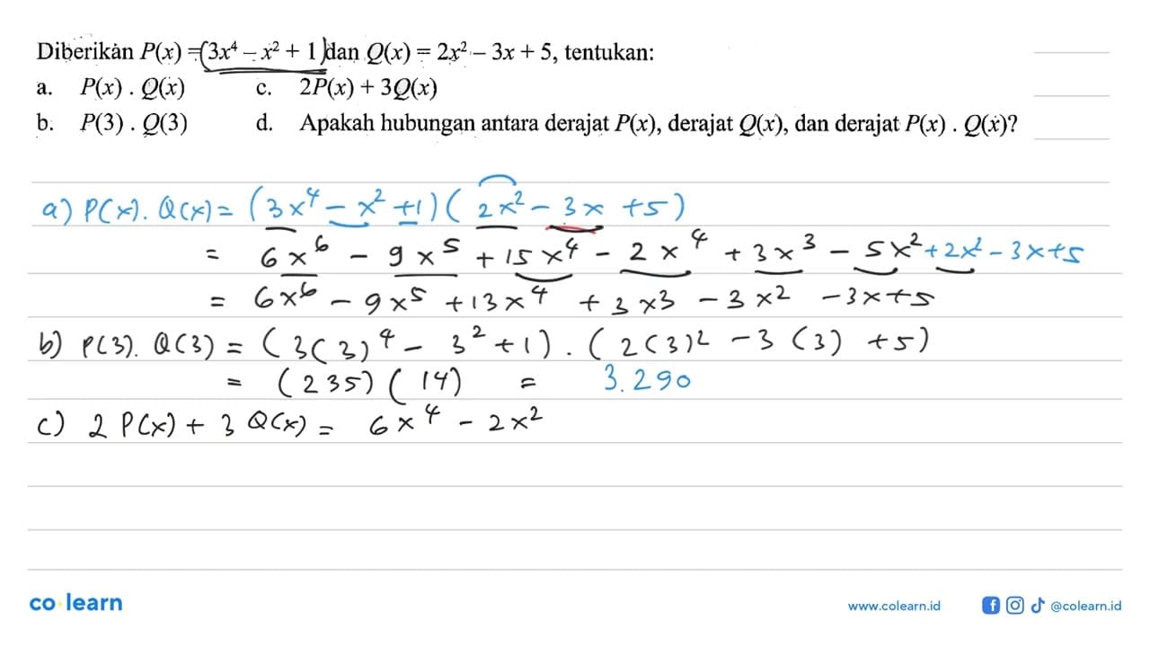 Diberikan P(x) = 3x^4 +x^2+ 1 dan Q(x) = 2x^2 - 3x+5,