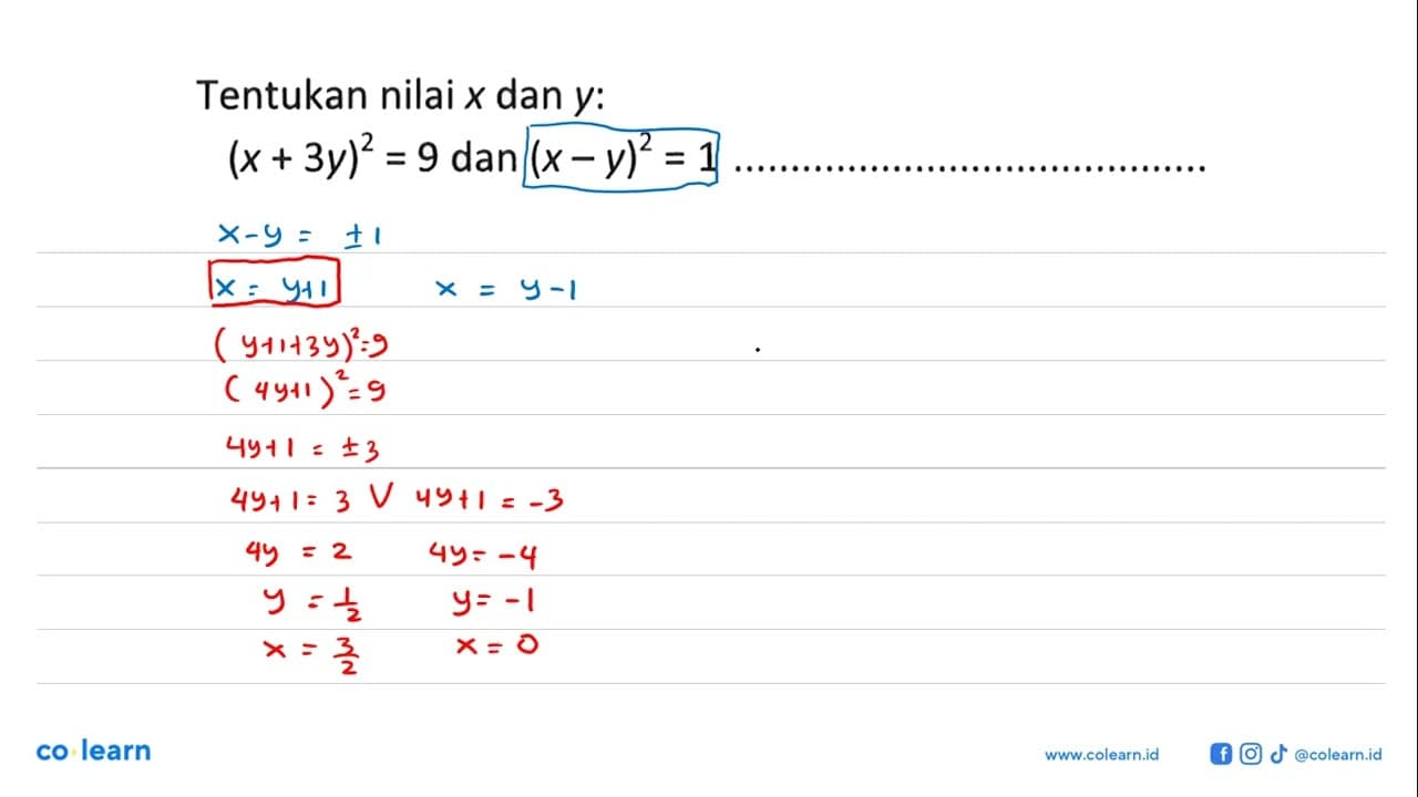 Tentukan nilai x dan y: (x + 3y)^2 = 9 dan (x-y)^2 = 1