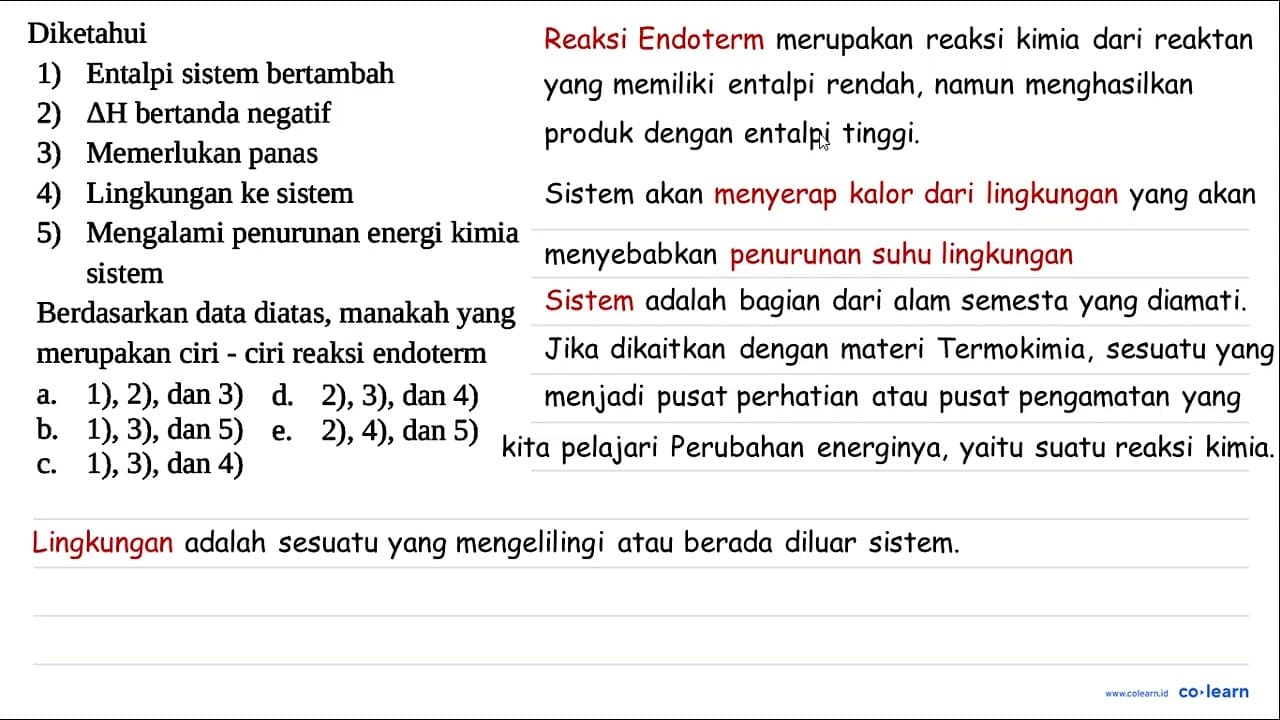 Diketahui 1) Entalpi sistem bertambah 2) delta H bertanda