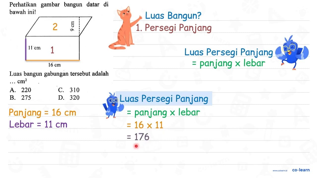 Perhatikan gambar bangun datar di bawah ini! 9 cm 11 cm 16