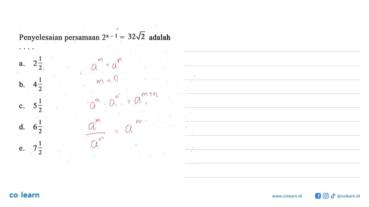 Penyelesaian persamaan 2^(x-1)=32 akar(2) adalah ....