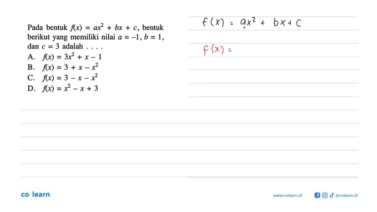 Pada bentuk f(x)=ax^2+bx+c, bentuk berikut yang memiliki