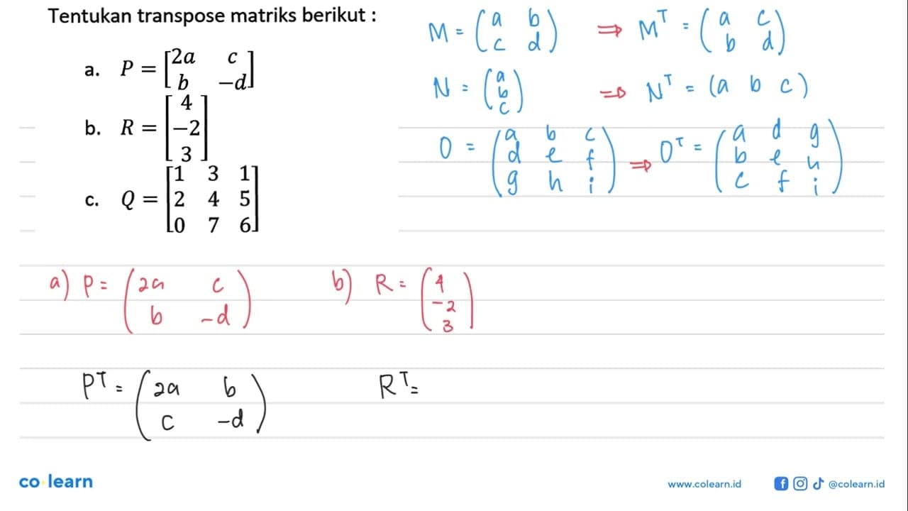 Tentukan transpose matriks berikut: a. P=[2a c b -d] b.