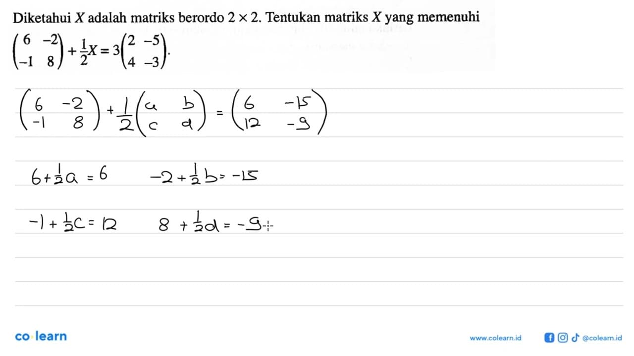 Diketahui X adalah matriks berordo 2x2. Tentukan matriks X