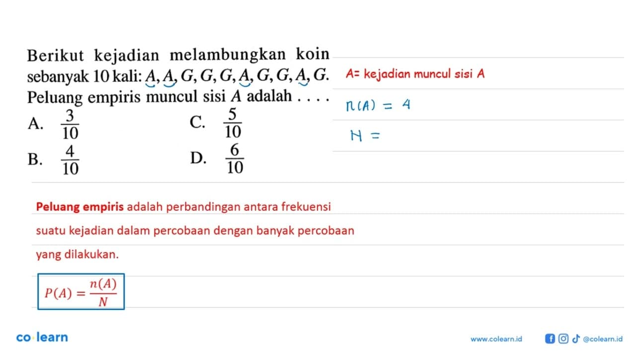 Berikut kejadian melambungkan koin sebanyak 10 kali: A, A,