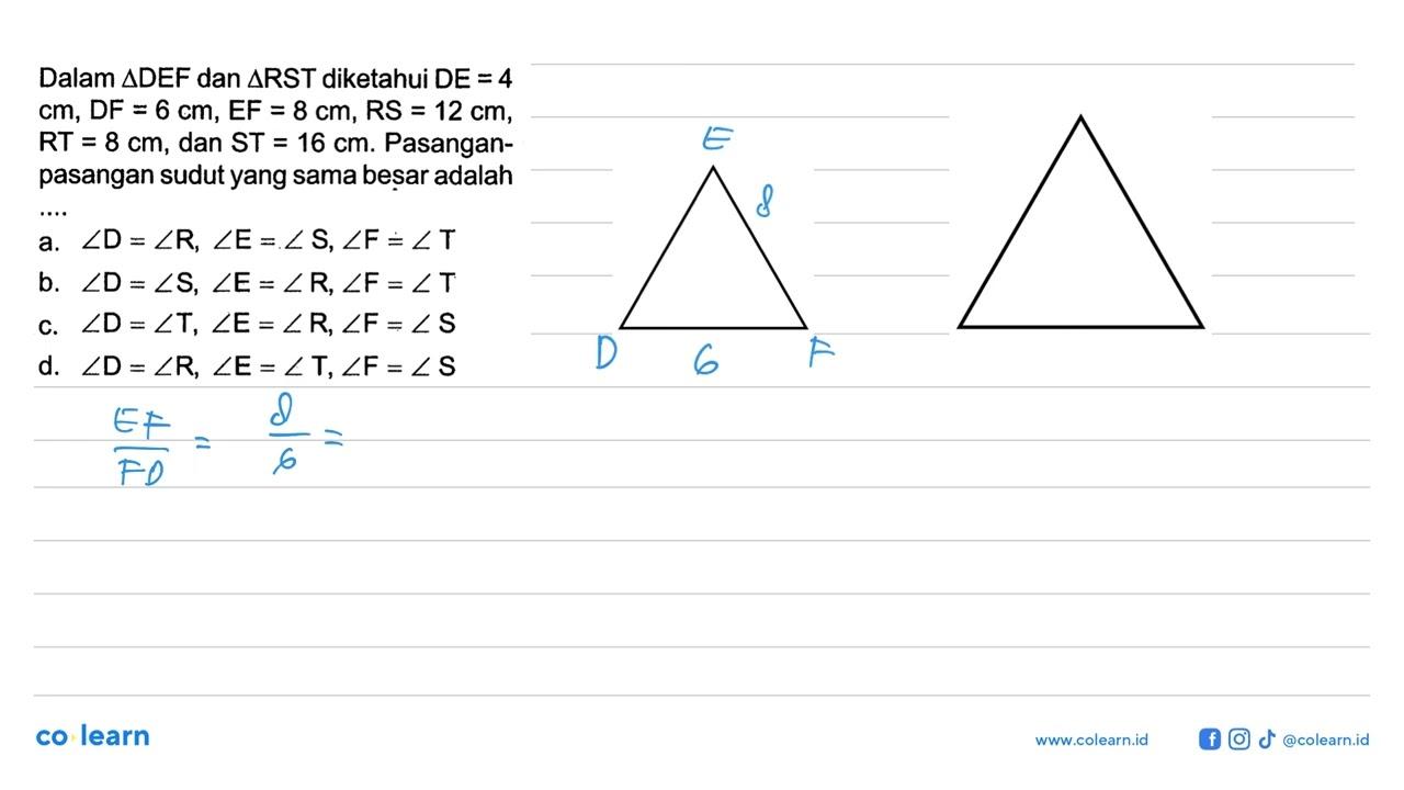 Dalam segitiga DEF dan segitiga RST diketahui DE=4 cm, DF=6