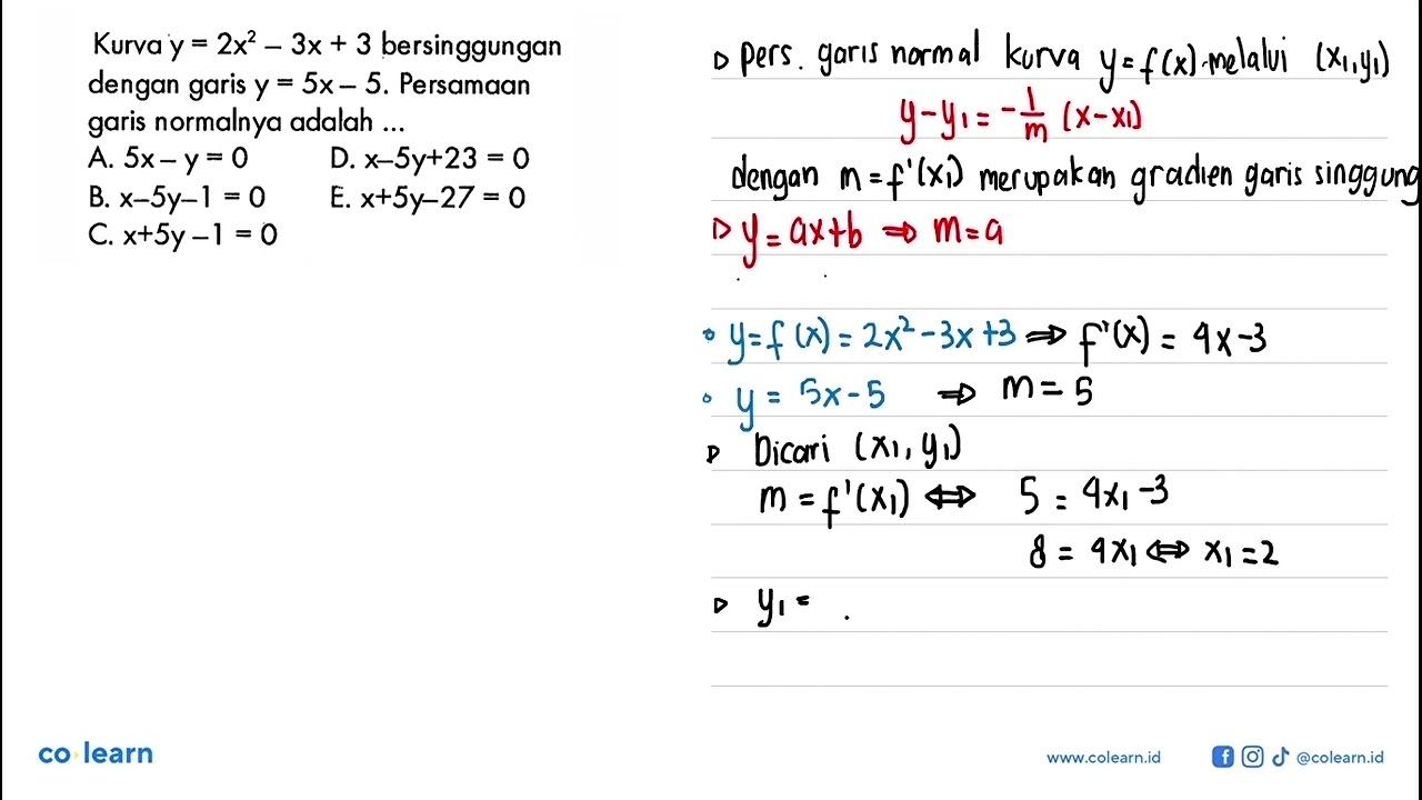 Kurva y=2x^2-3x+3 bersinggungan dengan garis y=5x-5 .