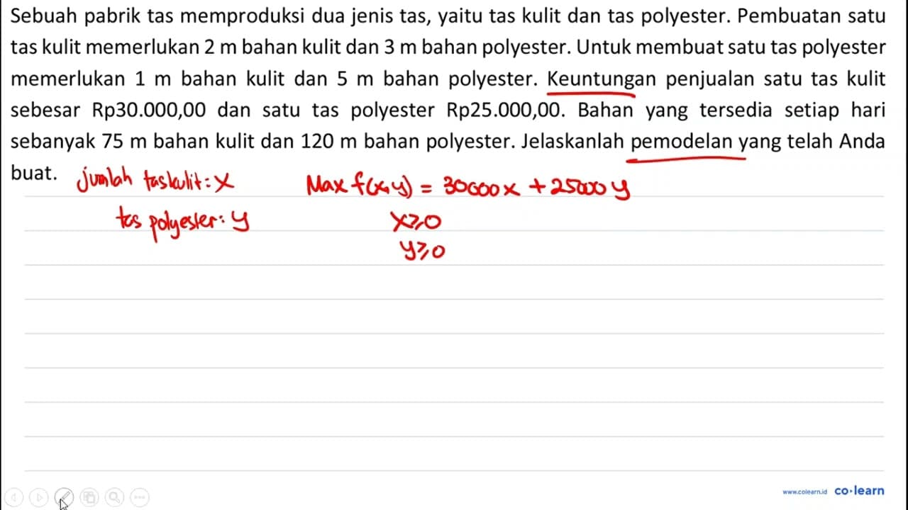 Sebuah pabrik tas memproduksi dua jenis tas, yaitu tas