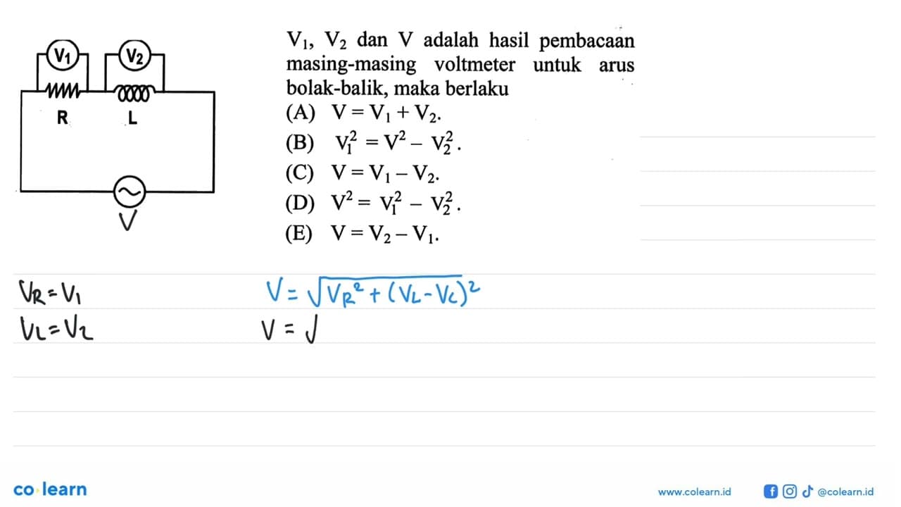 V1, V2 dan V adalah hasil pembacaan masing-masing voltmeter