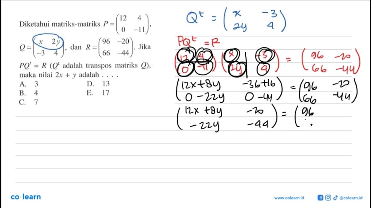 Diketahui matriks-matriks P=(12 4 0 -11), Q=(s 2y -3 4),