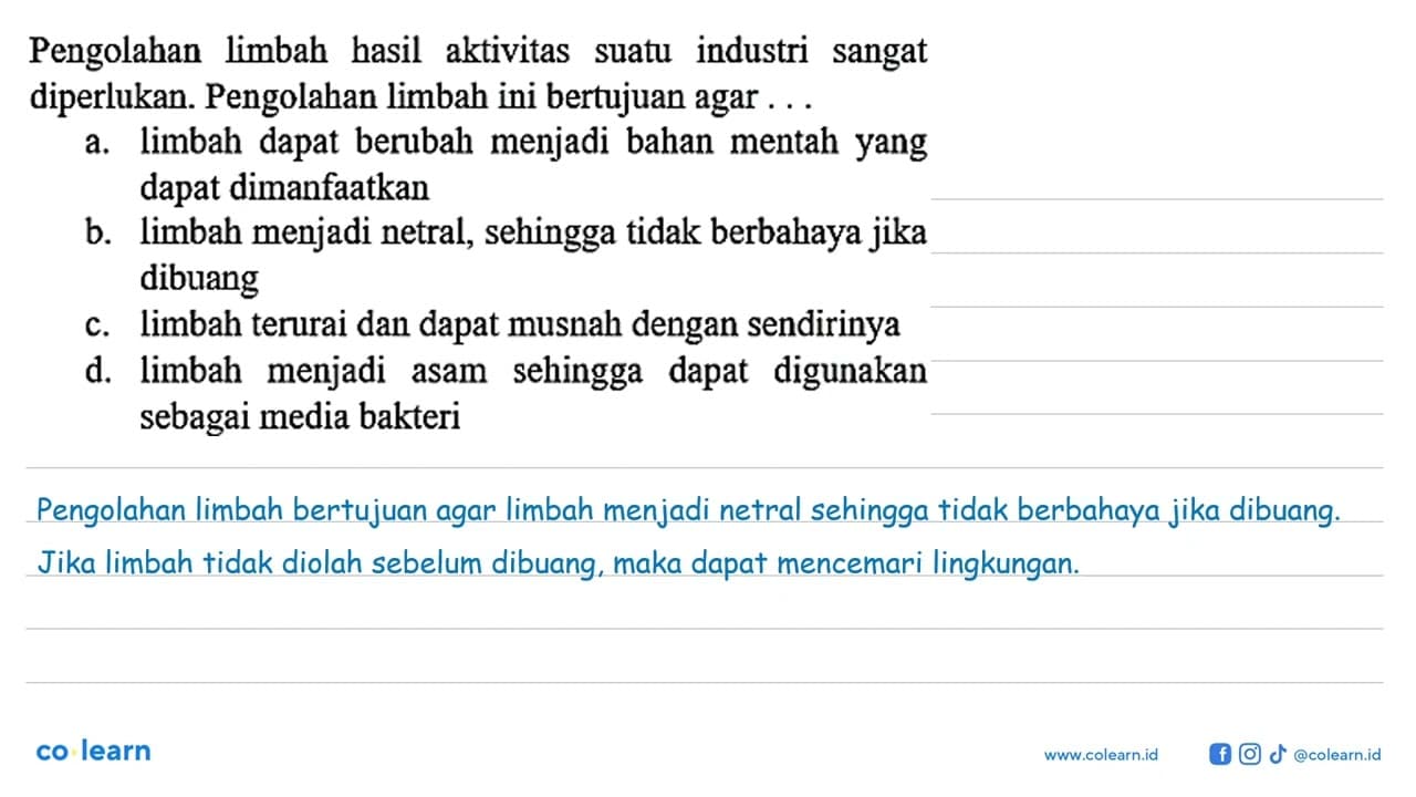 Pengolahan limbah hasil aktivitas suatu industri sangat