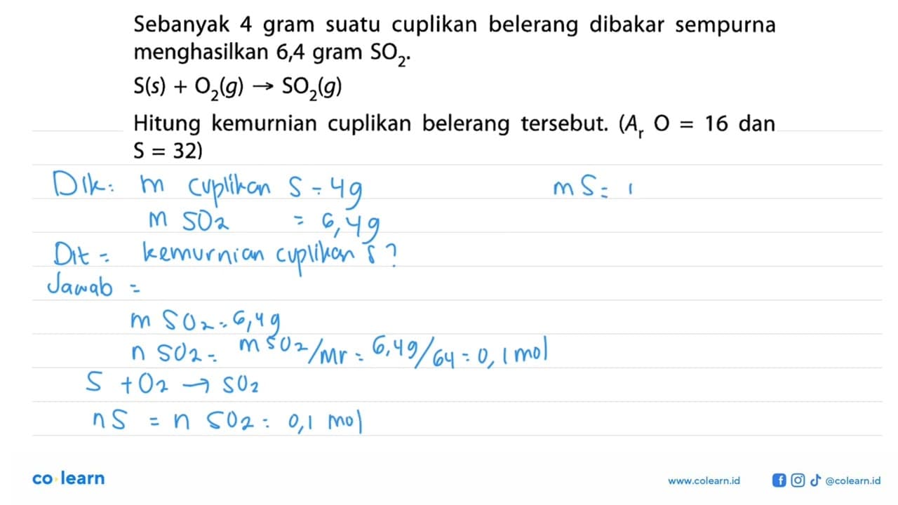 Sebanyak 4 gram suatu cuplikan belerang dibakar sempurna